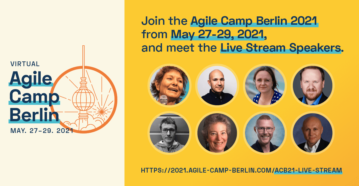 Join Us for the ACB21 Live Stream on May 27 and May 28, 2021 — Agile Camp Berlin 2021